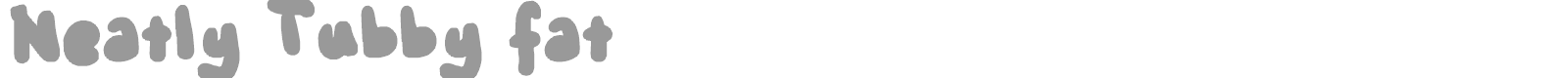 Neatly Tubby fat font preview